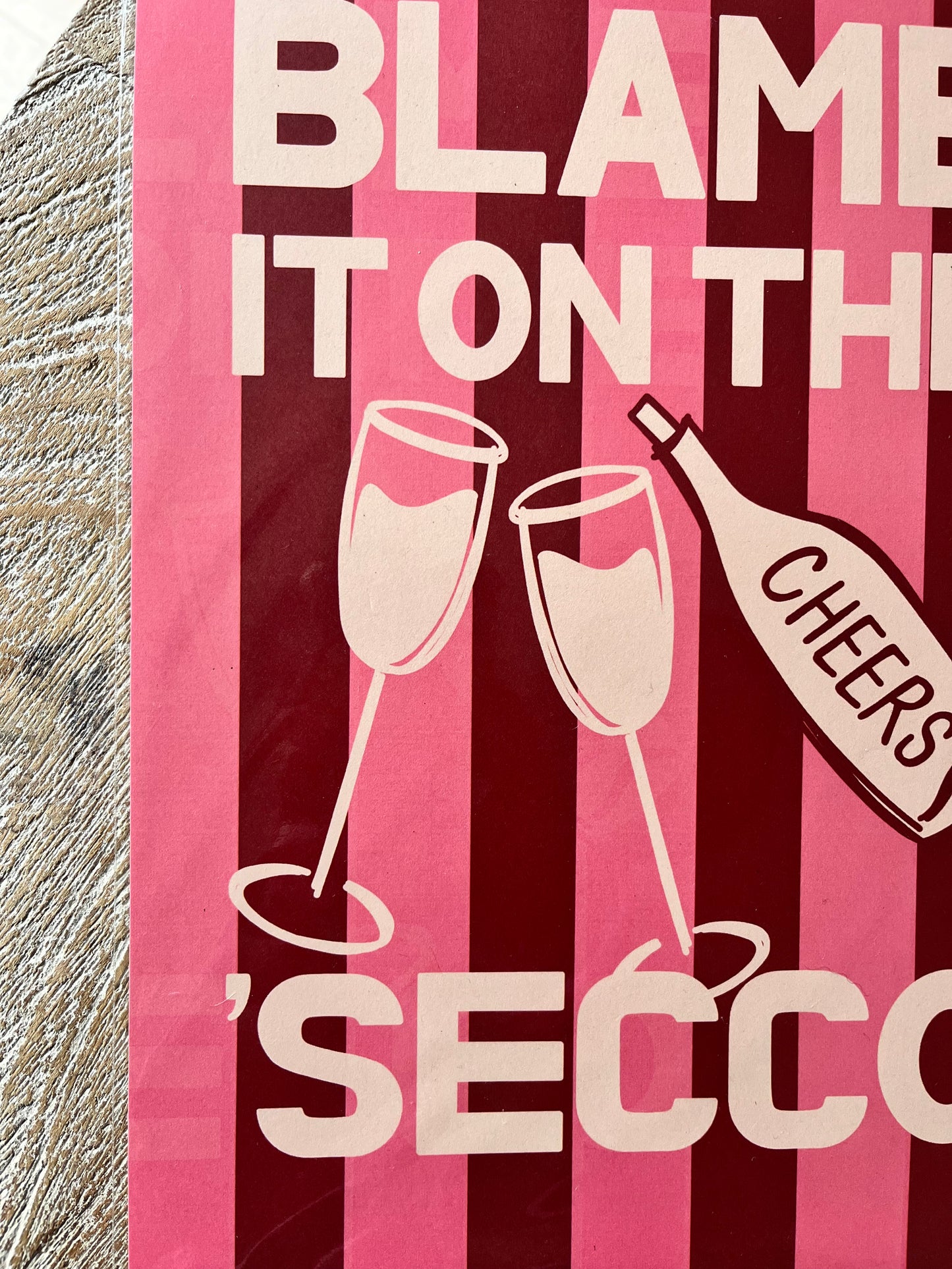 SAMPLE PRINT - Blame it on the Secco