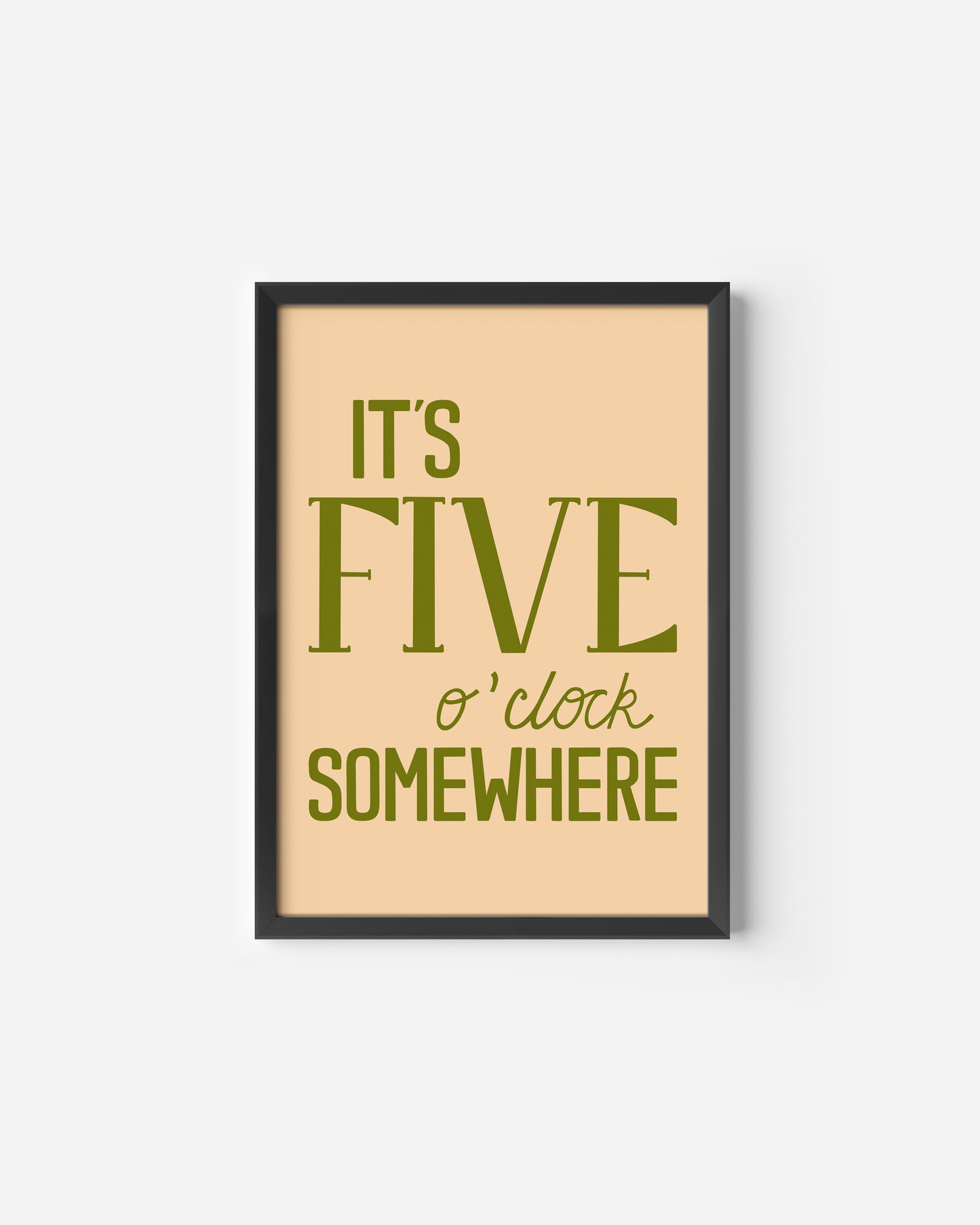 5 O'Clock Somewhere Print