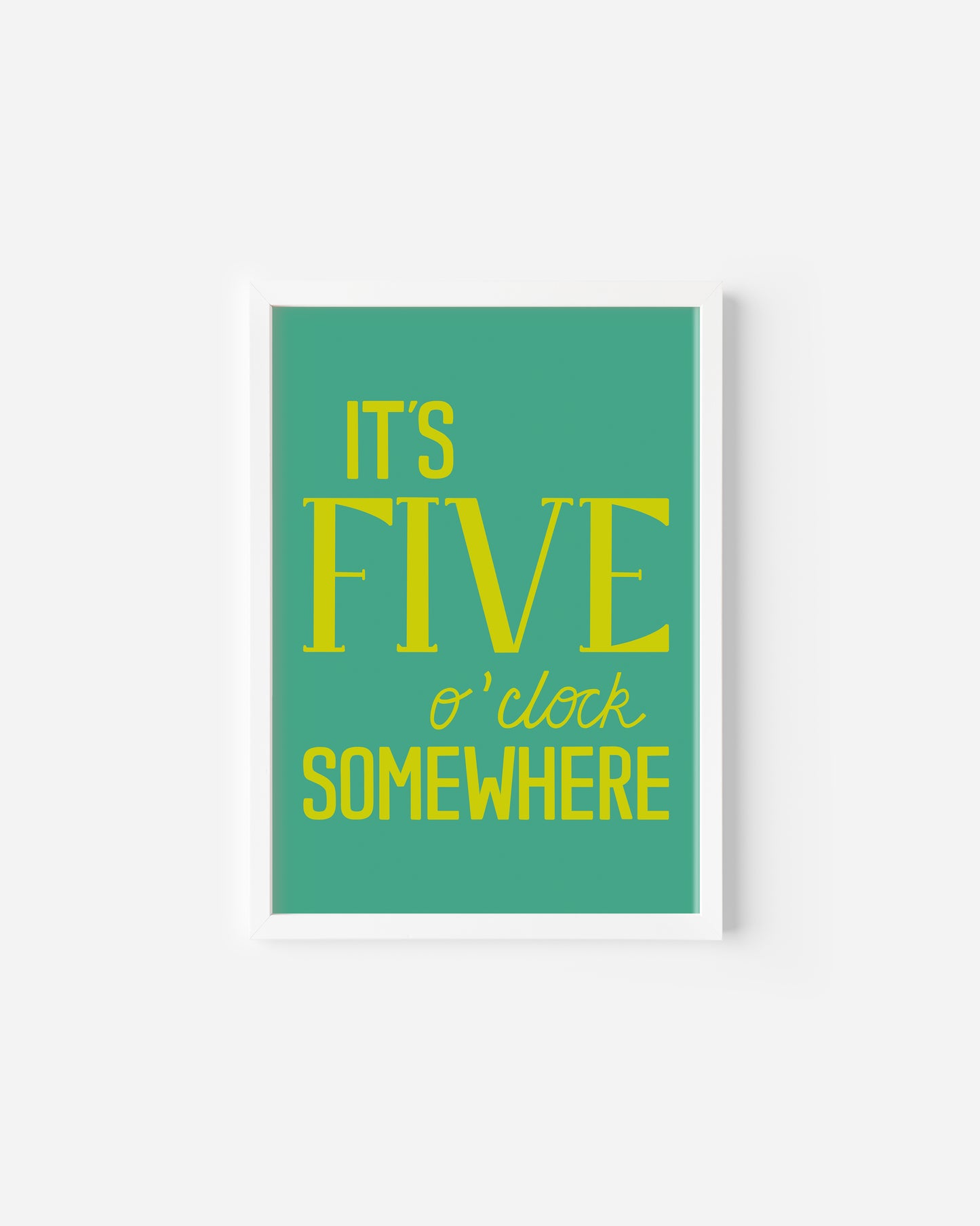 5 O'Clock Somewhere Print
