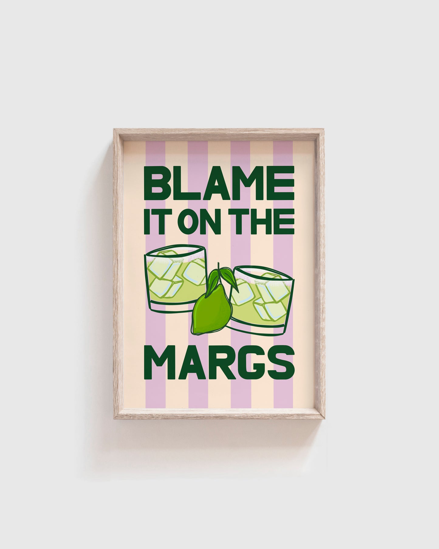 Blame it on the Margs Print