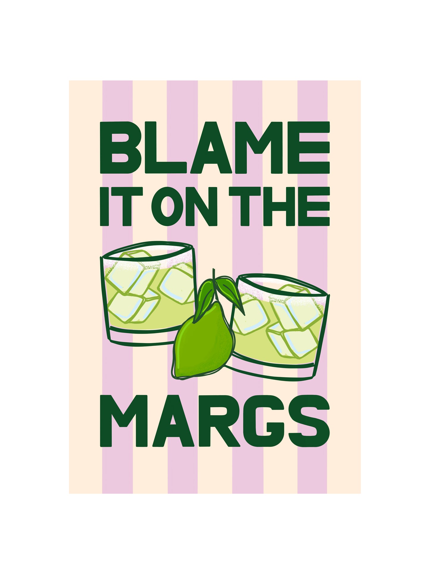 Blame it on the Margs Print