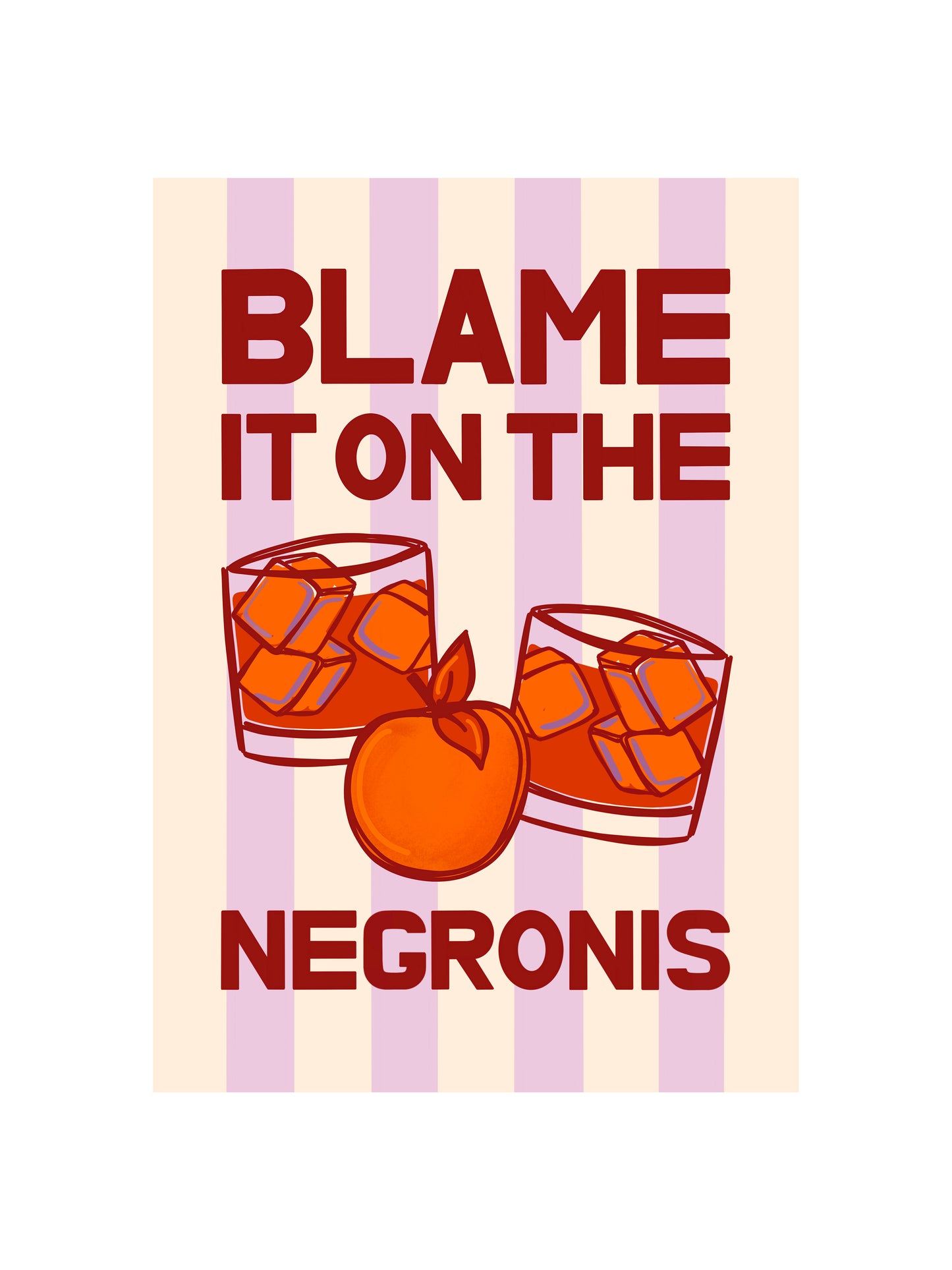 Blame it on the Negronis Print