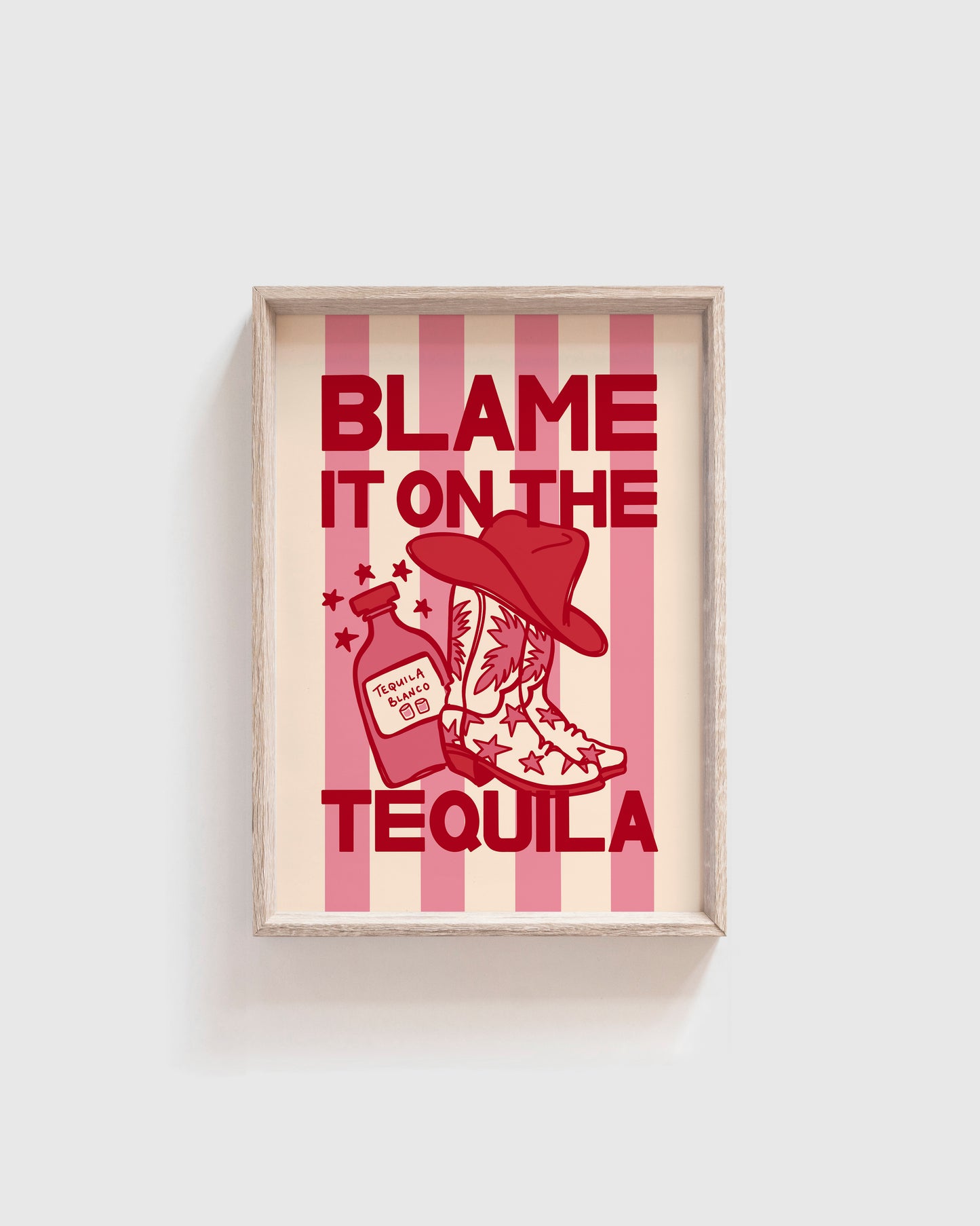 SAMPLE PRINT - Blame it on the Tequila