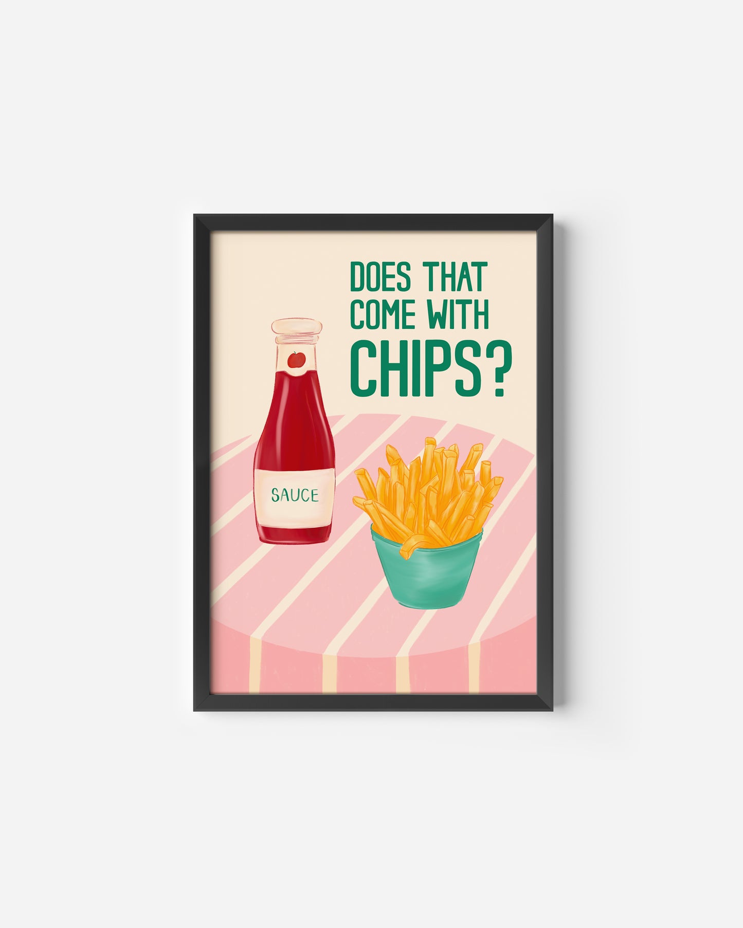 'Does that come with Chips?' Print