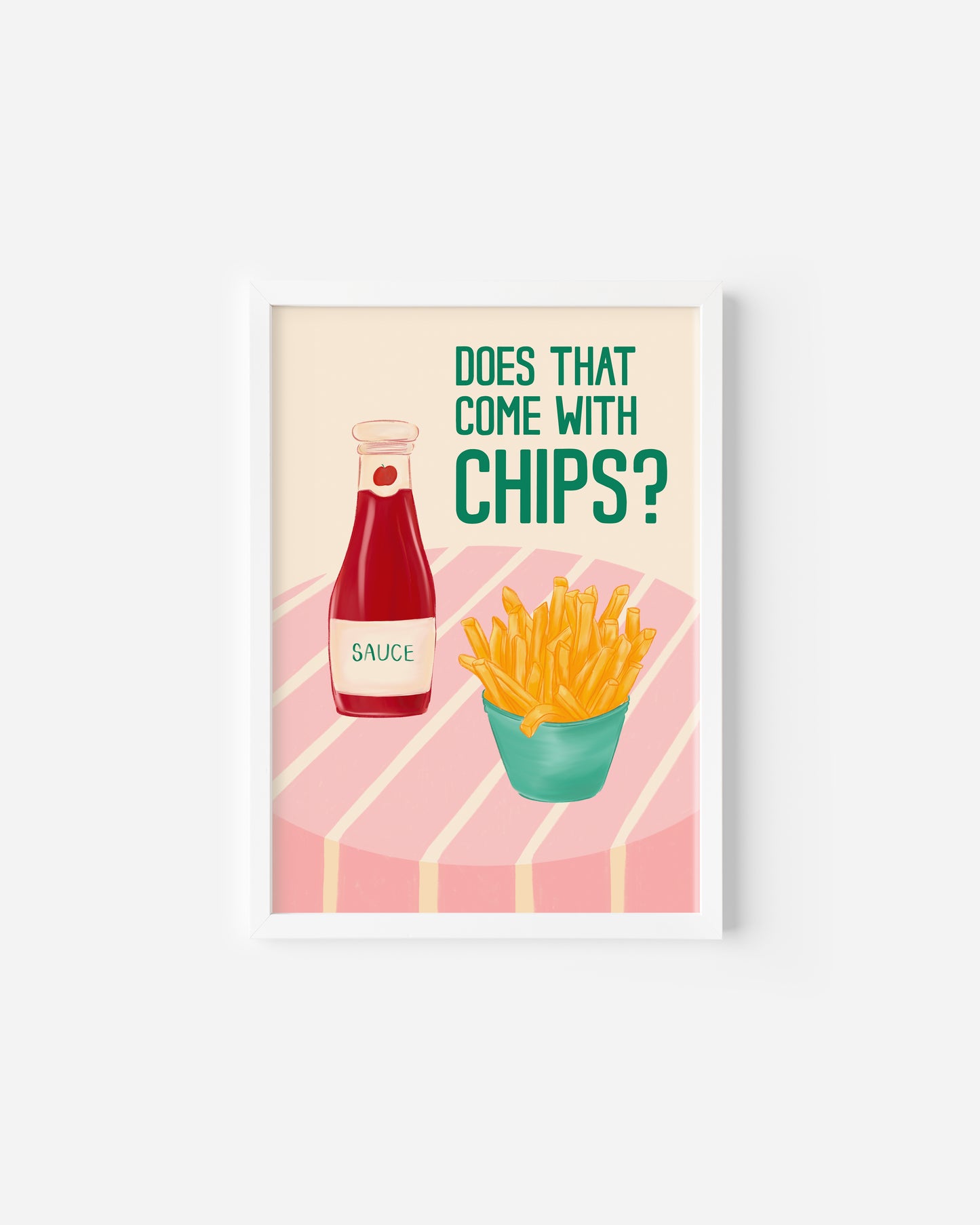 'Does that come with Chips?' Print