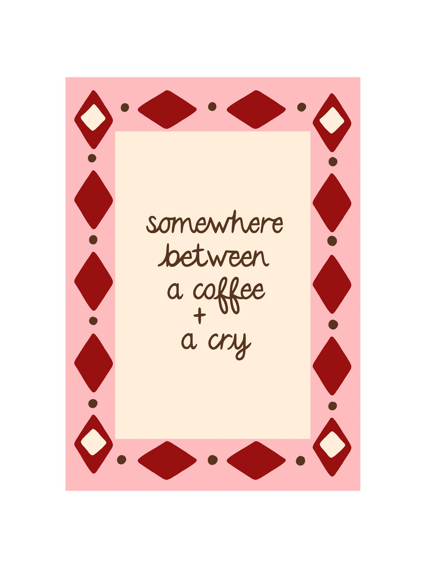 Coffee and a Cry Print