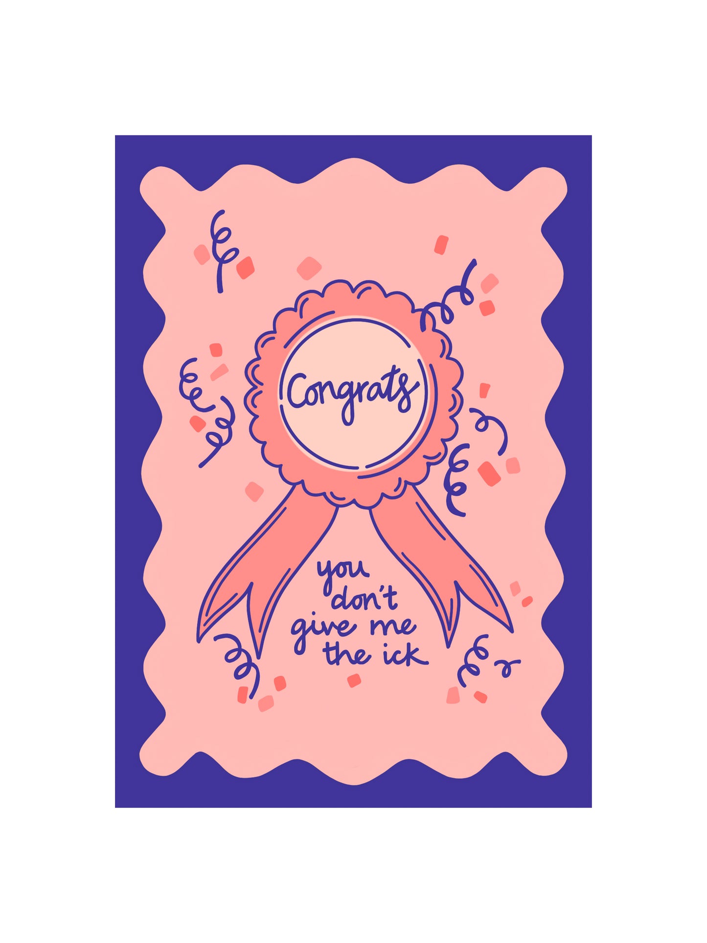 Congrats You Don't Give Me the Ick Card