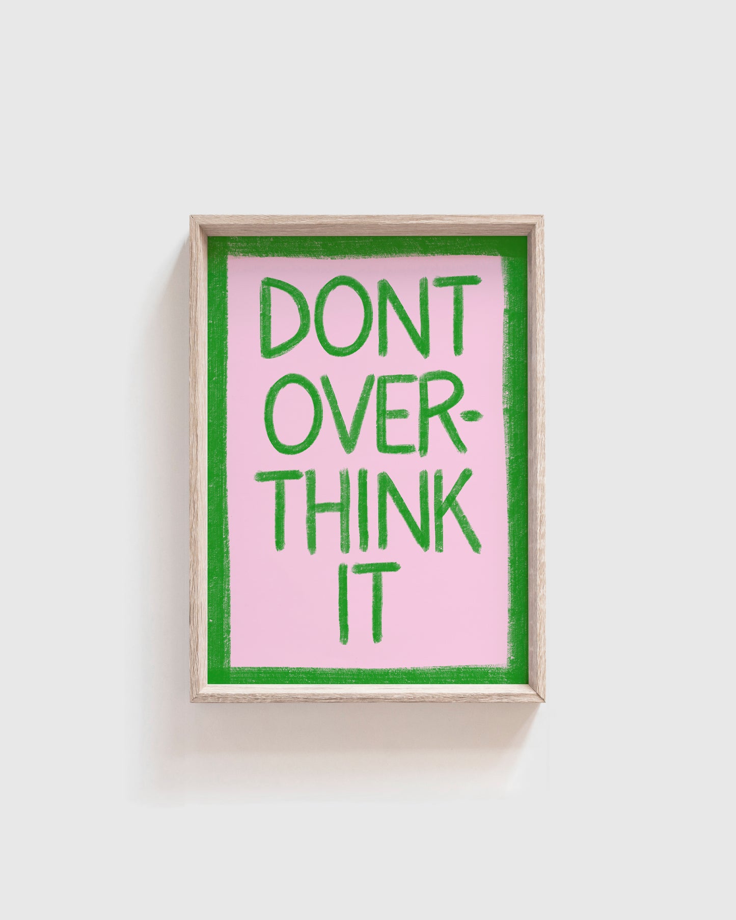 Don't Overthink It Print