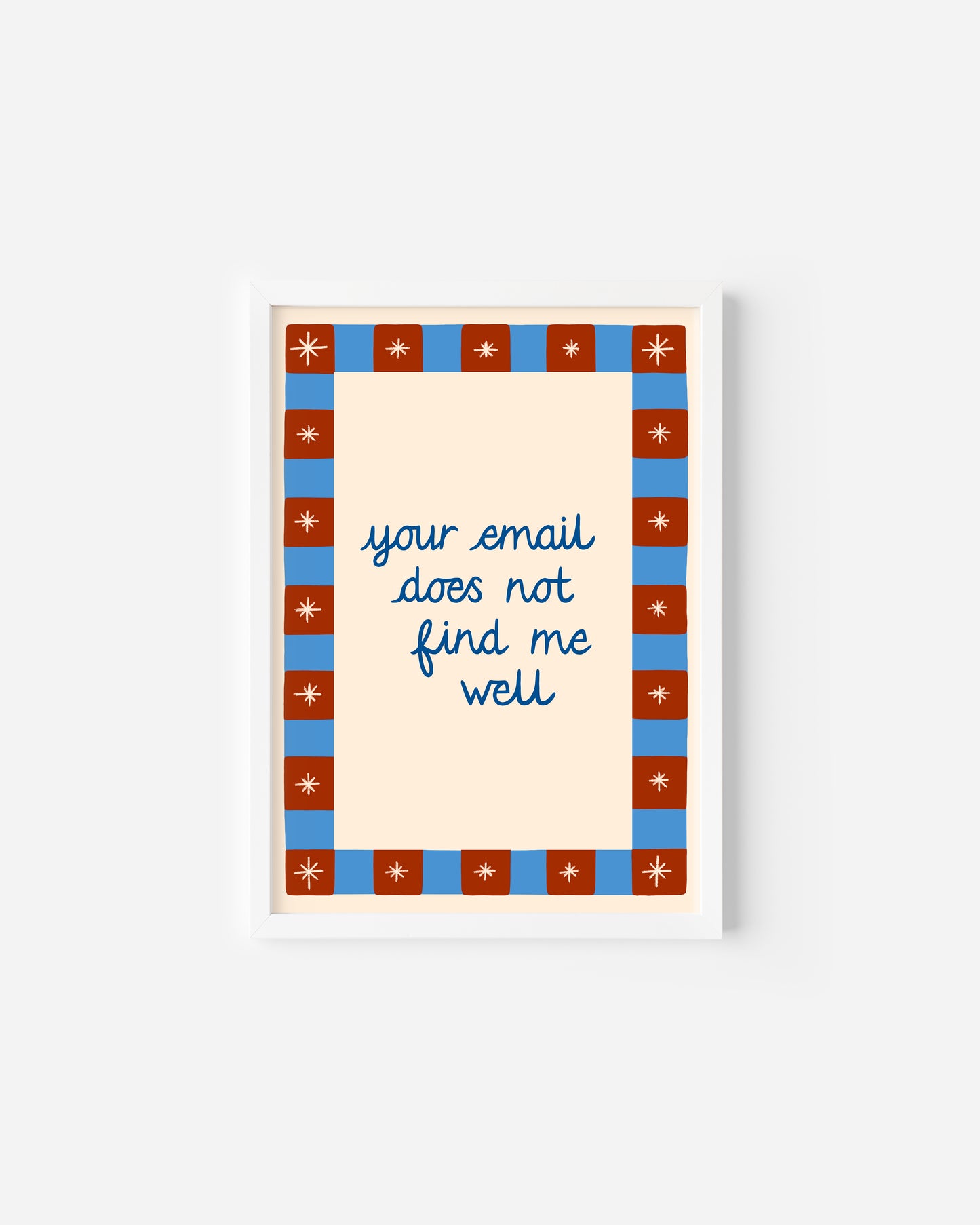Your Email does not Find Me Well Print
