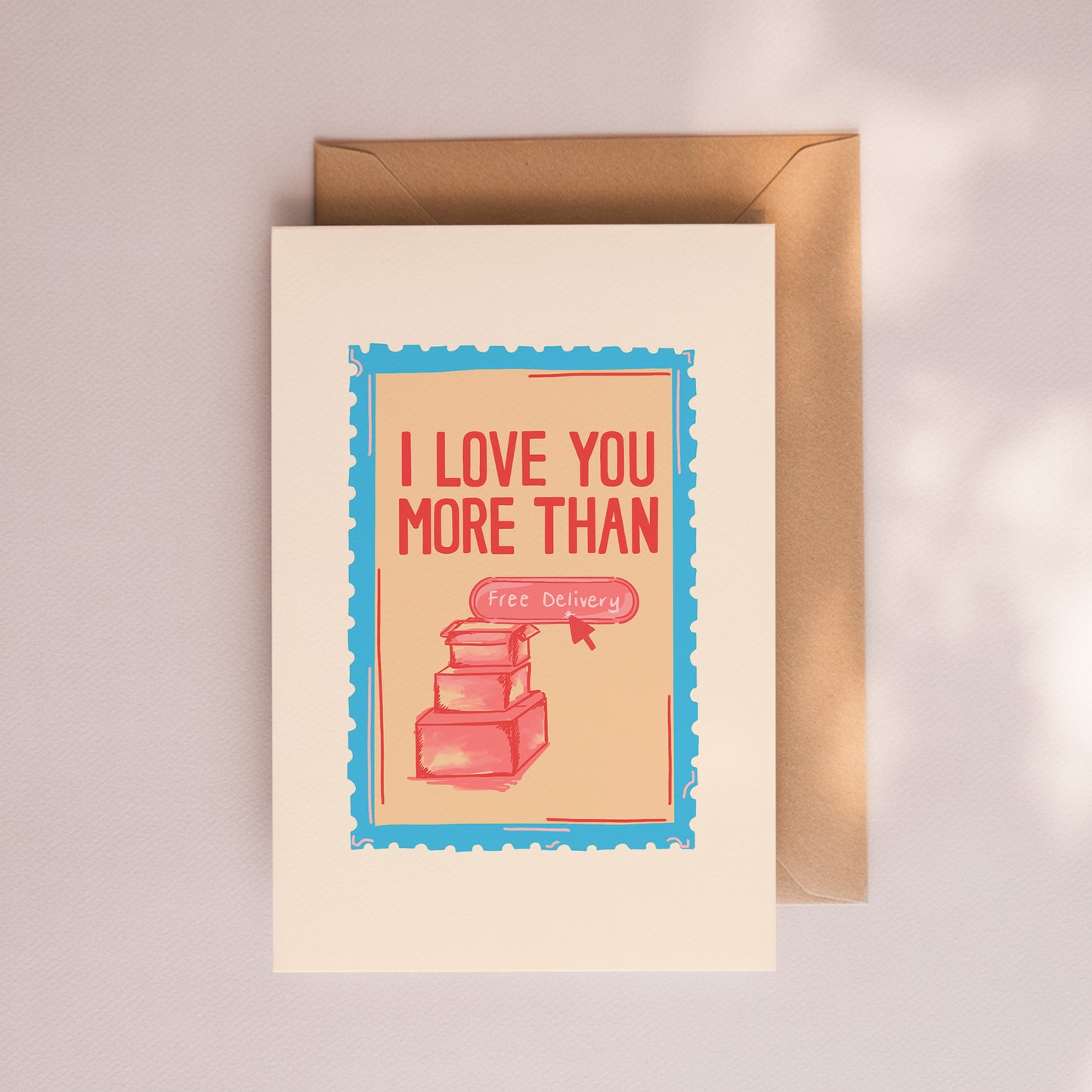 I Love You More Than Free Delivery Card