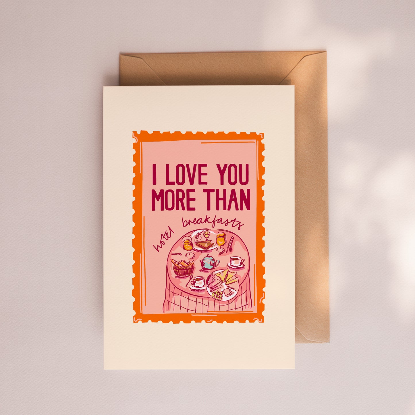 I Love You More Than Hotel Breakfasts Card