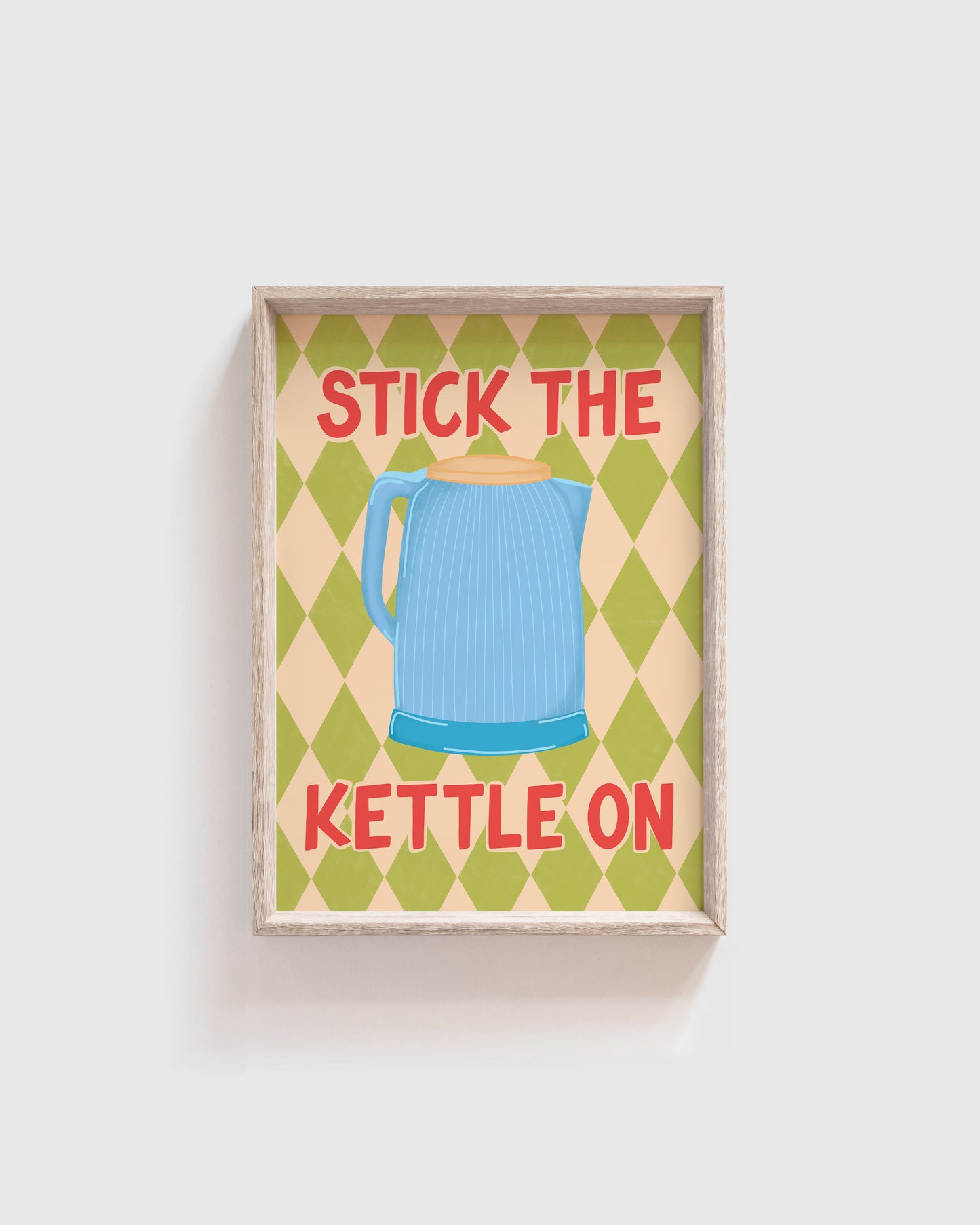 Stick the Kettle On Print