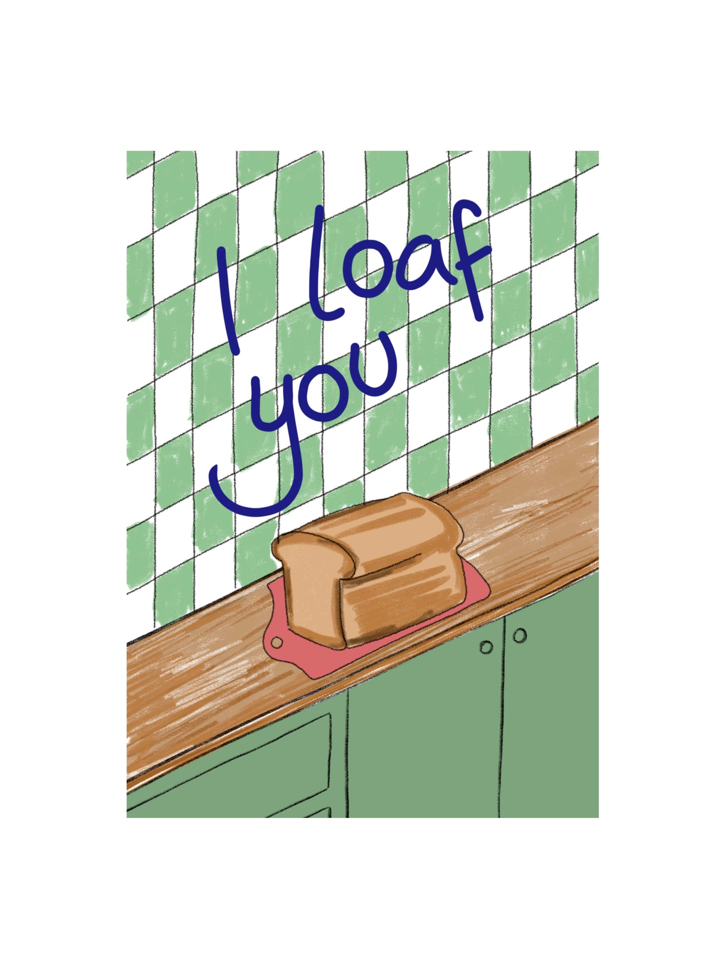 I Loaf You Card