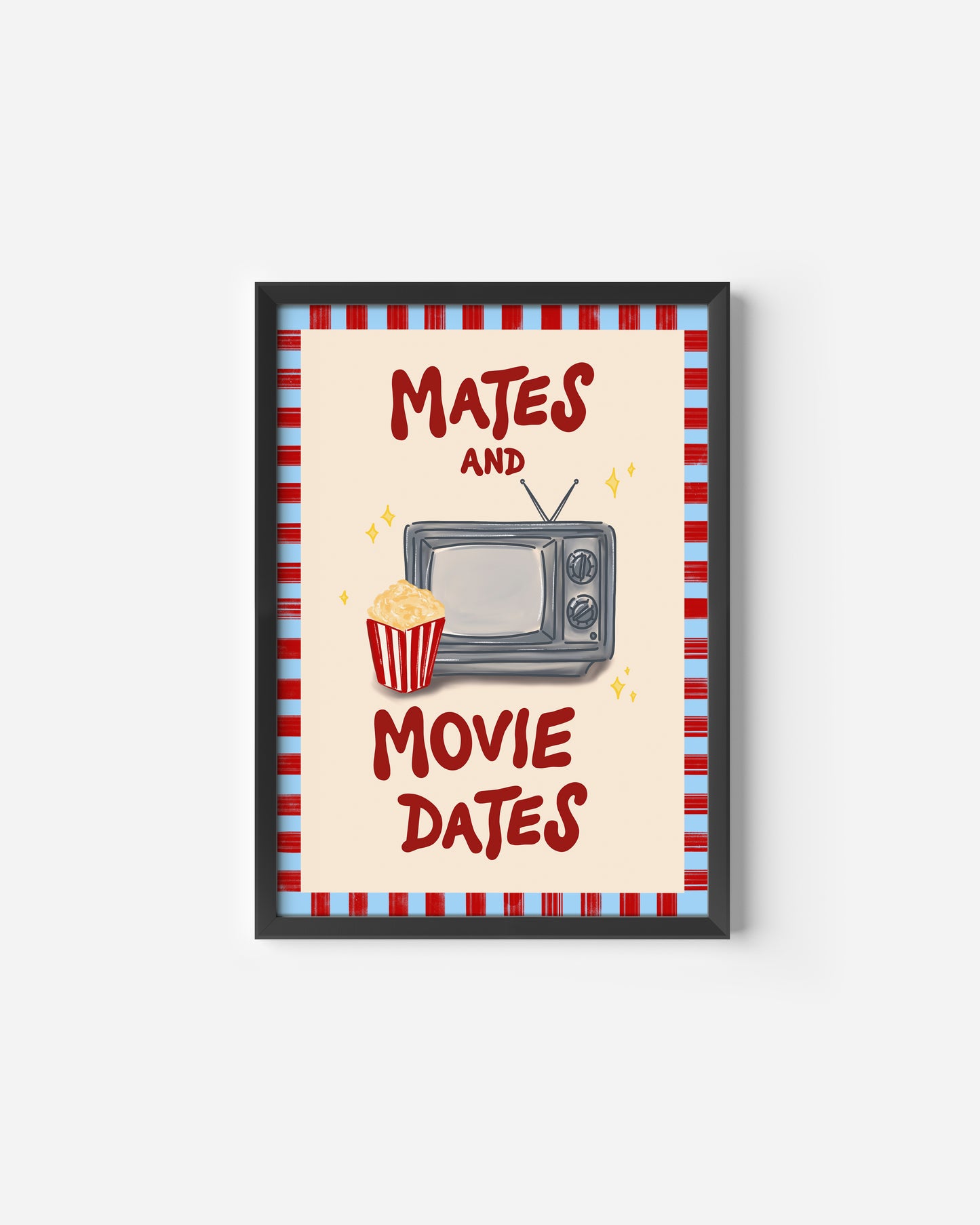 Mates and Movie Dates Print