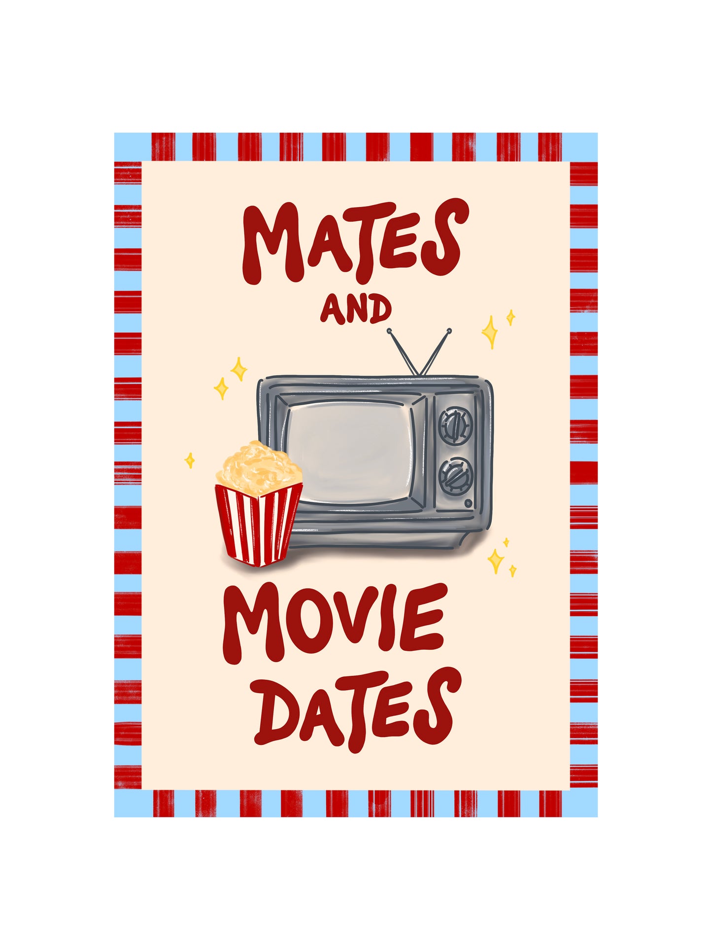 Mates and Movie Dates Print