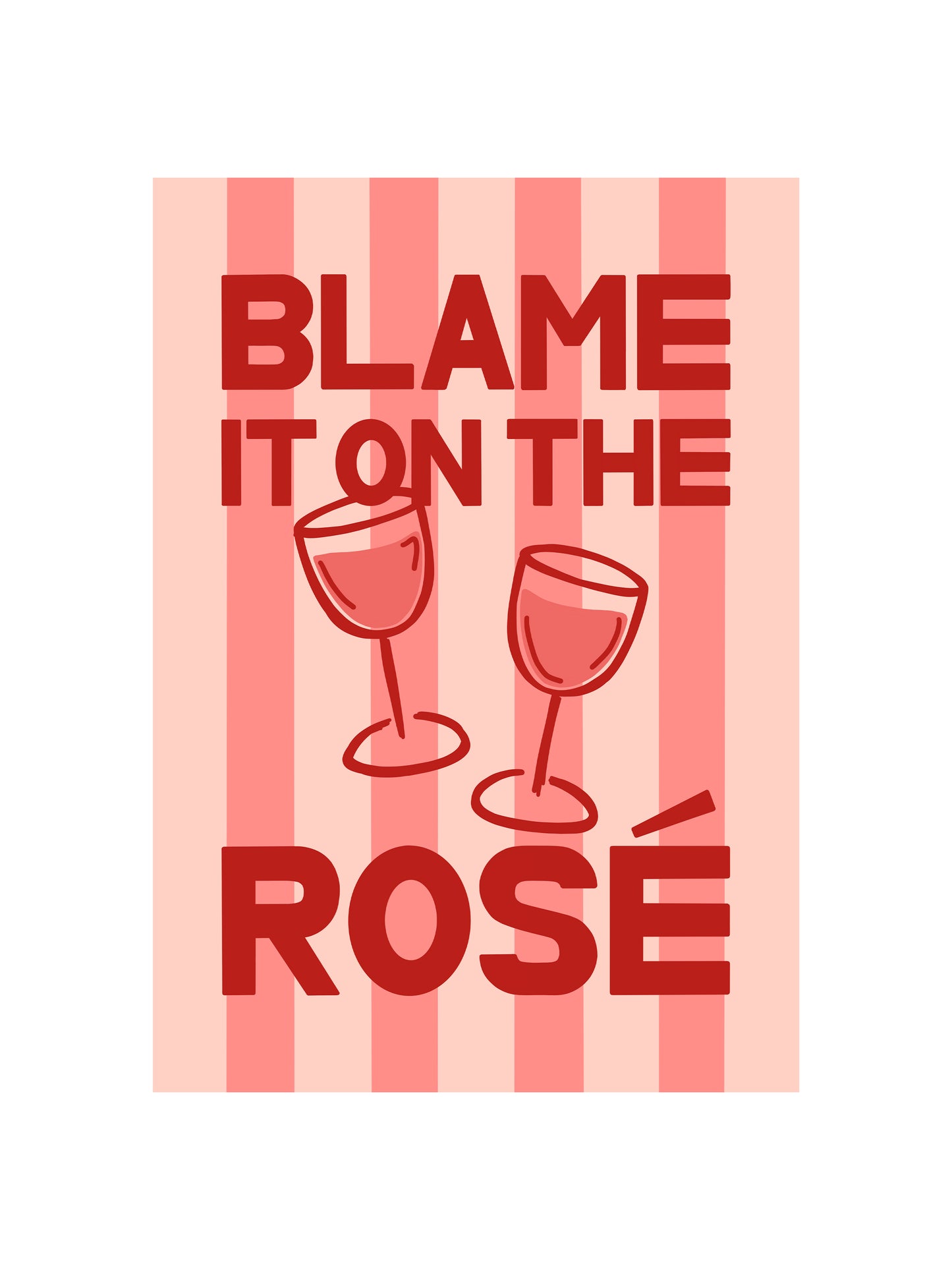 Blame it on the Rose Print
