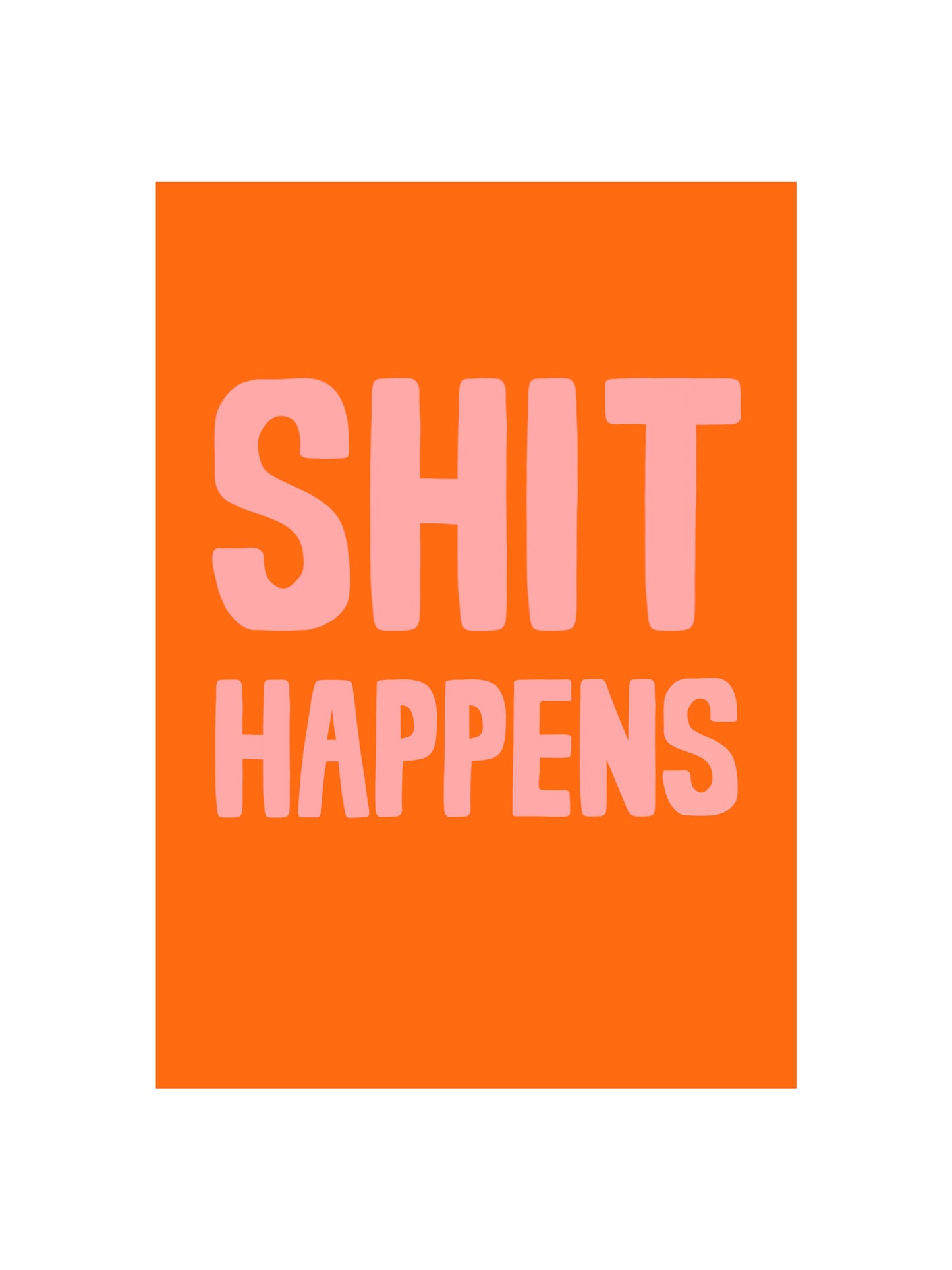 Shit Happens Print