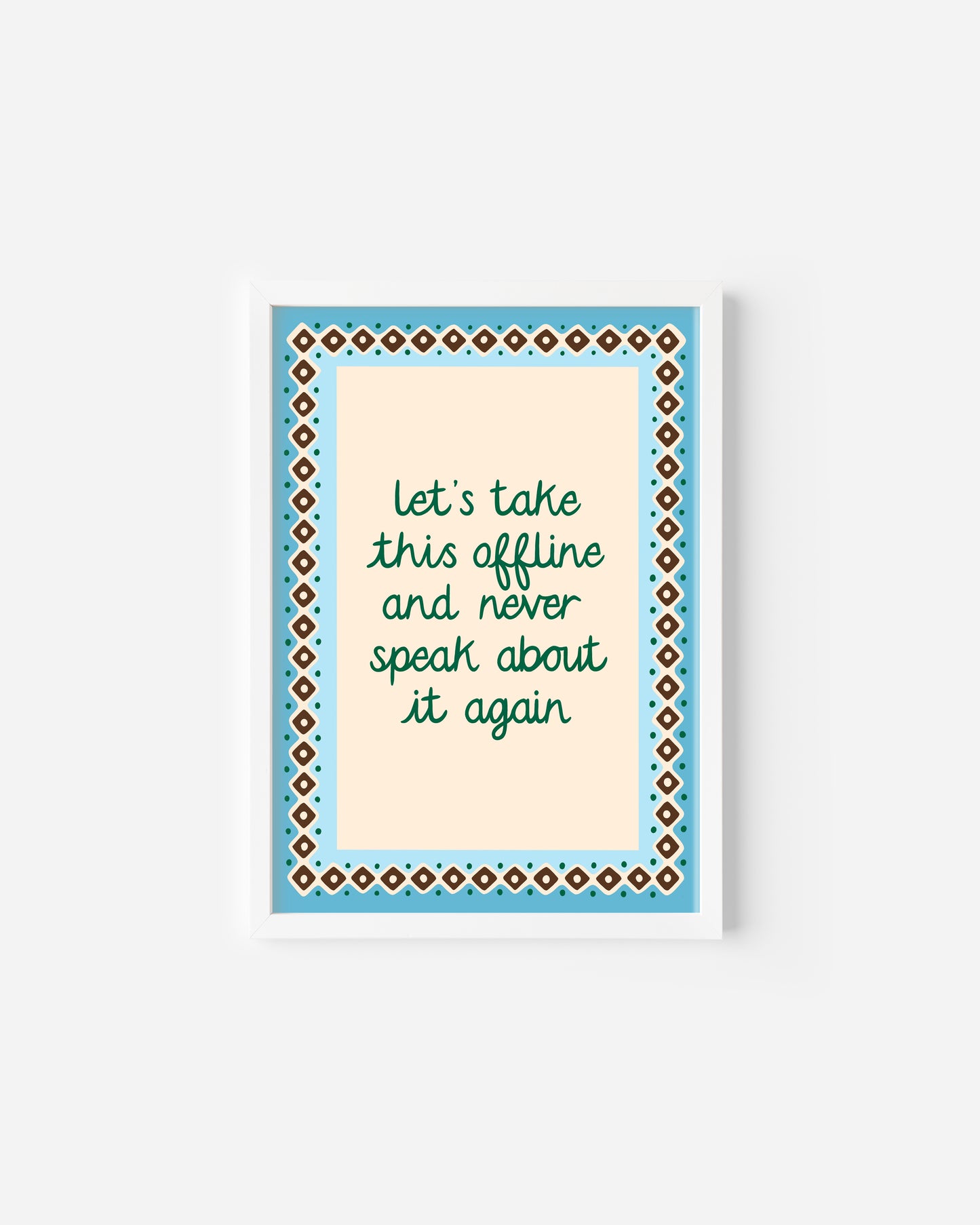 Let's Take this Offline Print