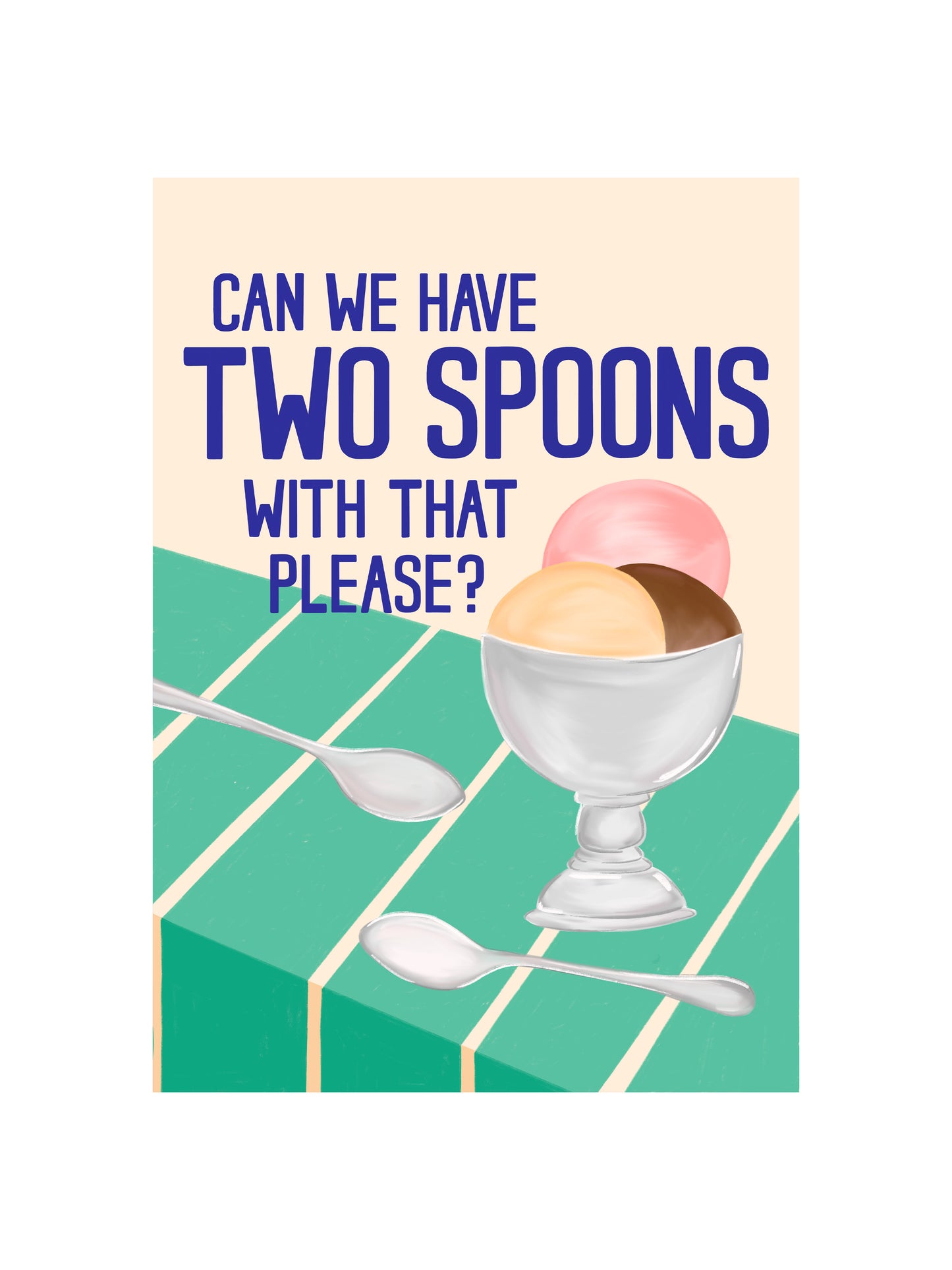 'Can we have Two Spoons with that please?' Print
