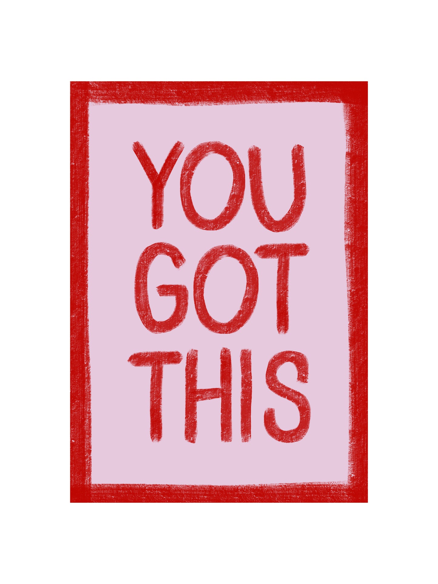 You Got This Print