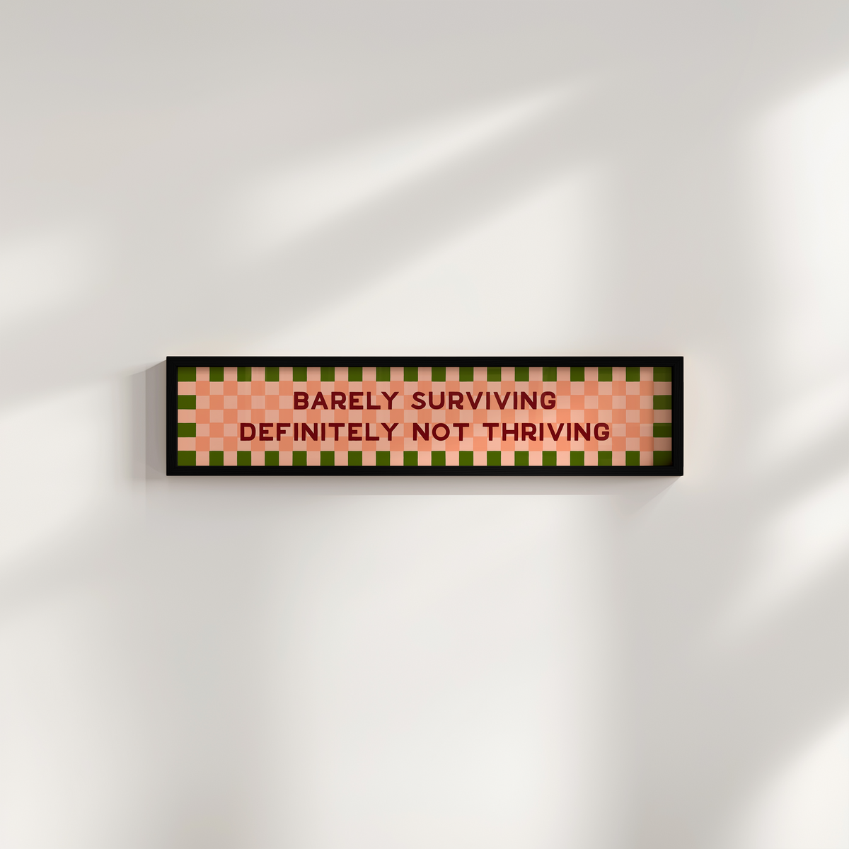 Barely Surviving Definitely not Thriving Framed Print
