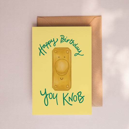 Happy Birthday You Knob Card