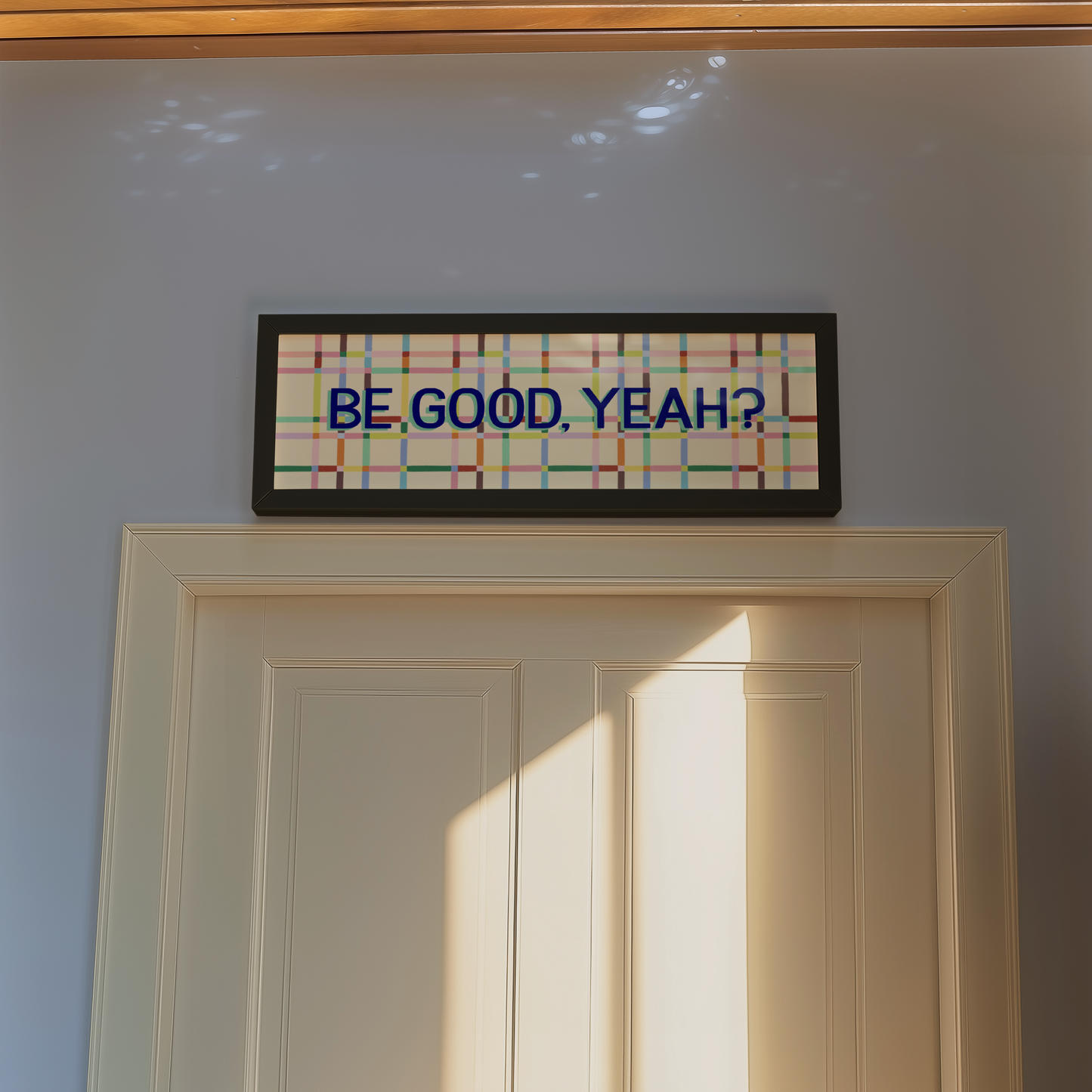 Be Good, Yeah Framed Print