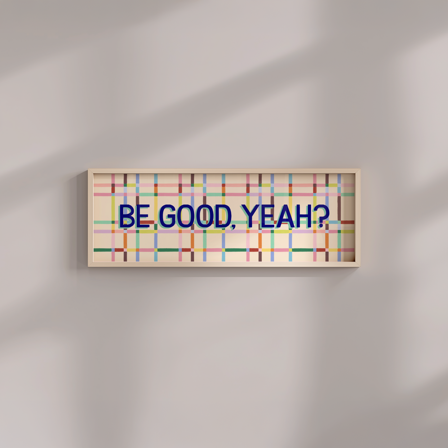 Be Good, Yeah Framed Print