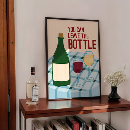 'You can leave the Bottle' Print