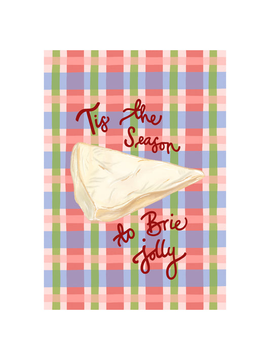 Tis the Season to Brie Jolly Card
