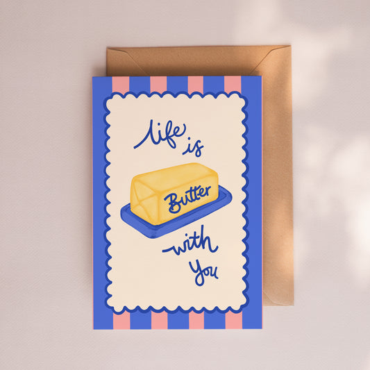 Life is Butter With You Card