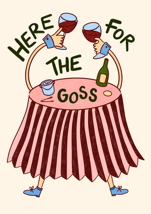 Free A5 Mini Print - Here for the Goss