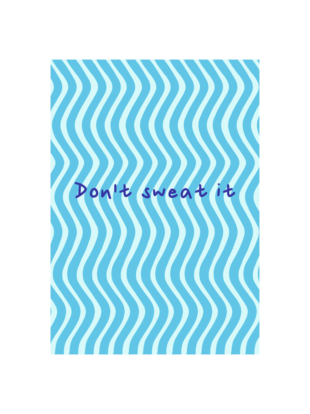Don't Sweat It Card – Neesh Home