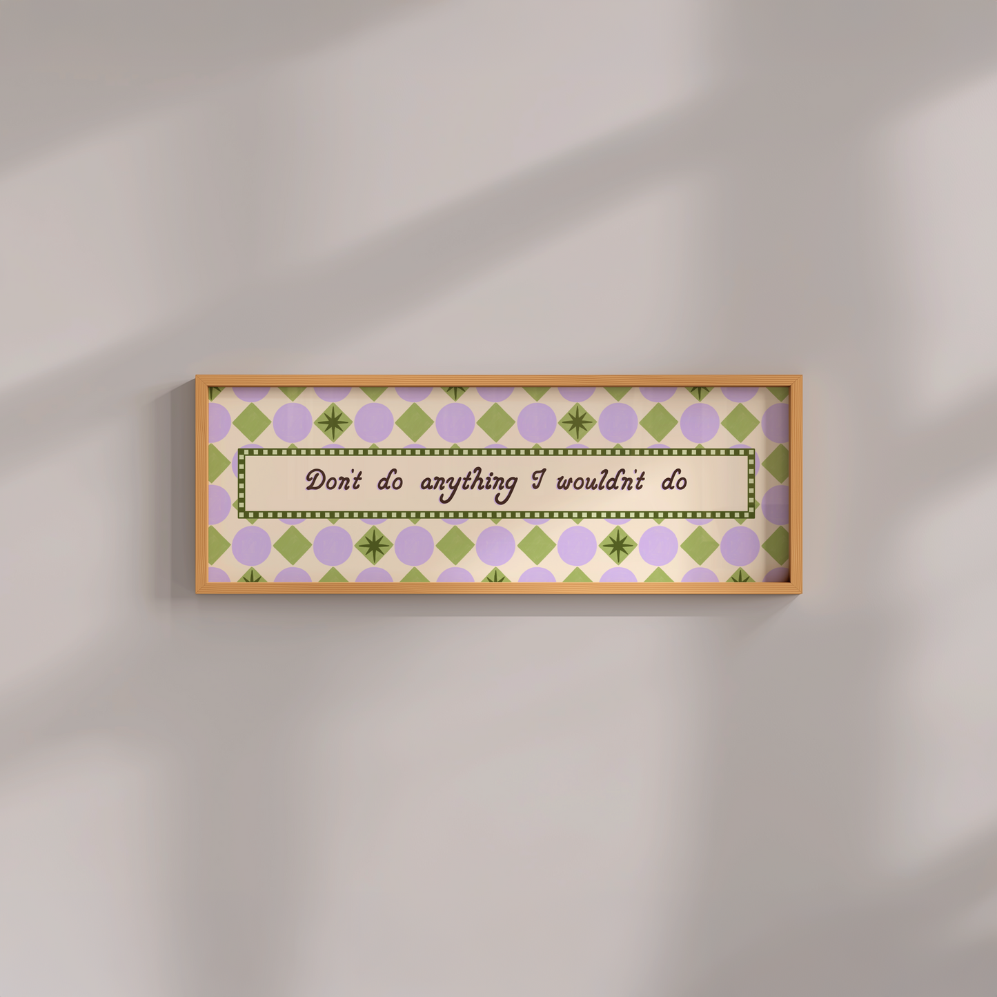 Don't do Anything I Wouldn't do Framed Print