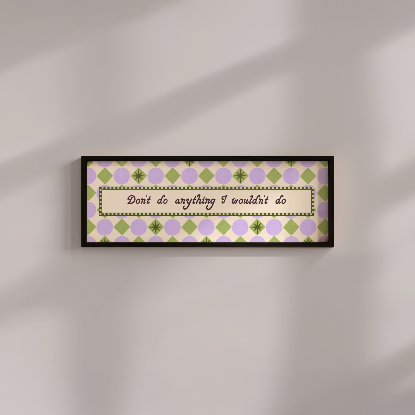 Don't do Anything I Wouldn't do Framed Print