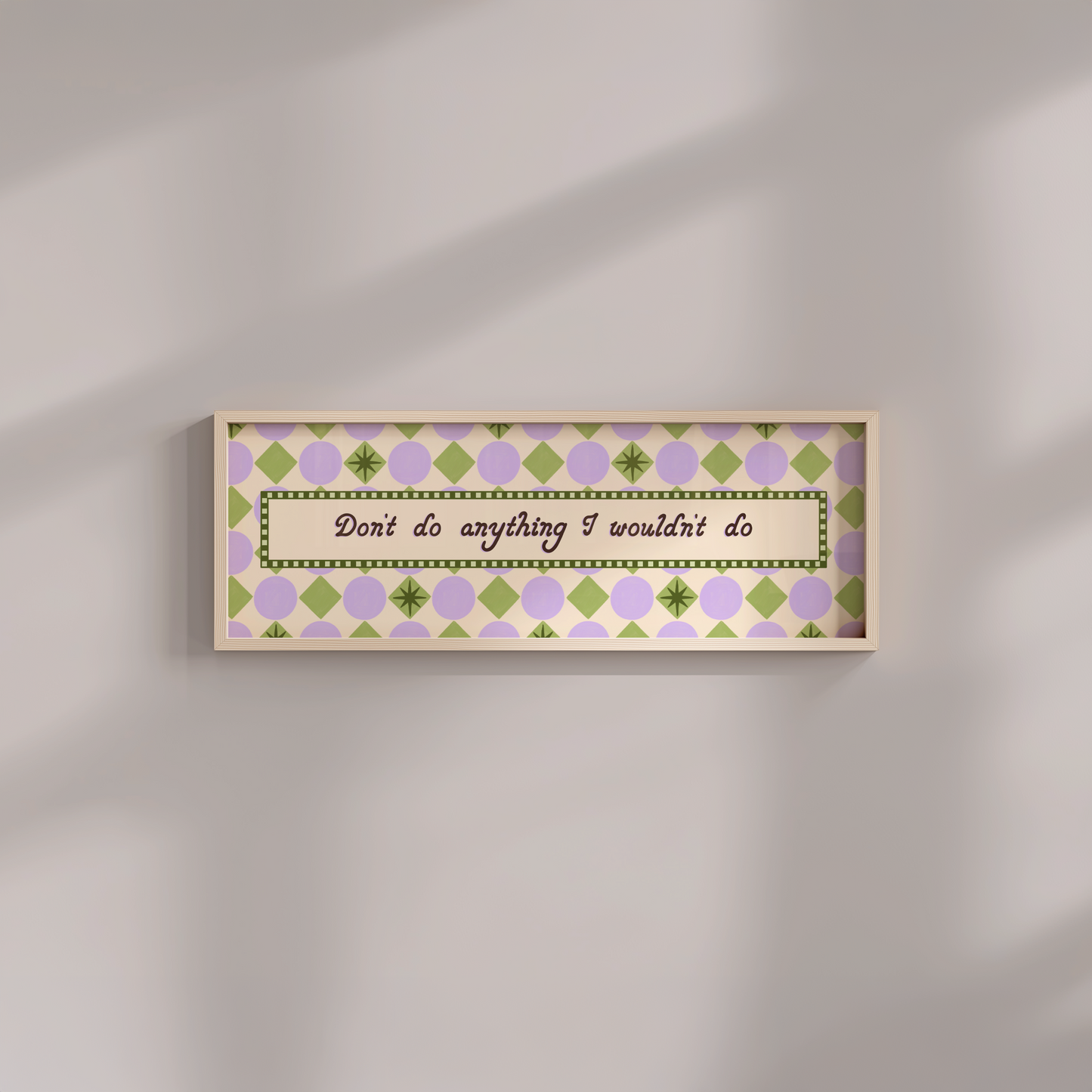 Don't do Anything I Wouldn't do Framed Print