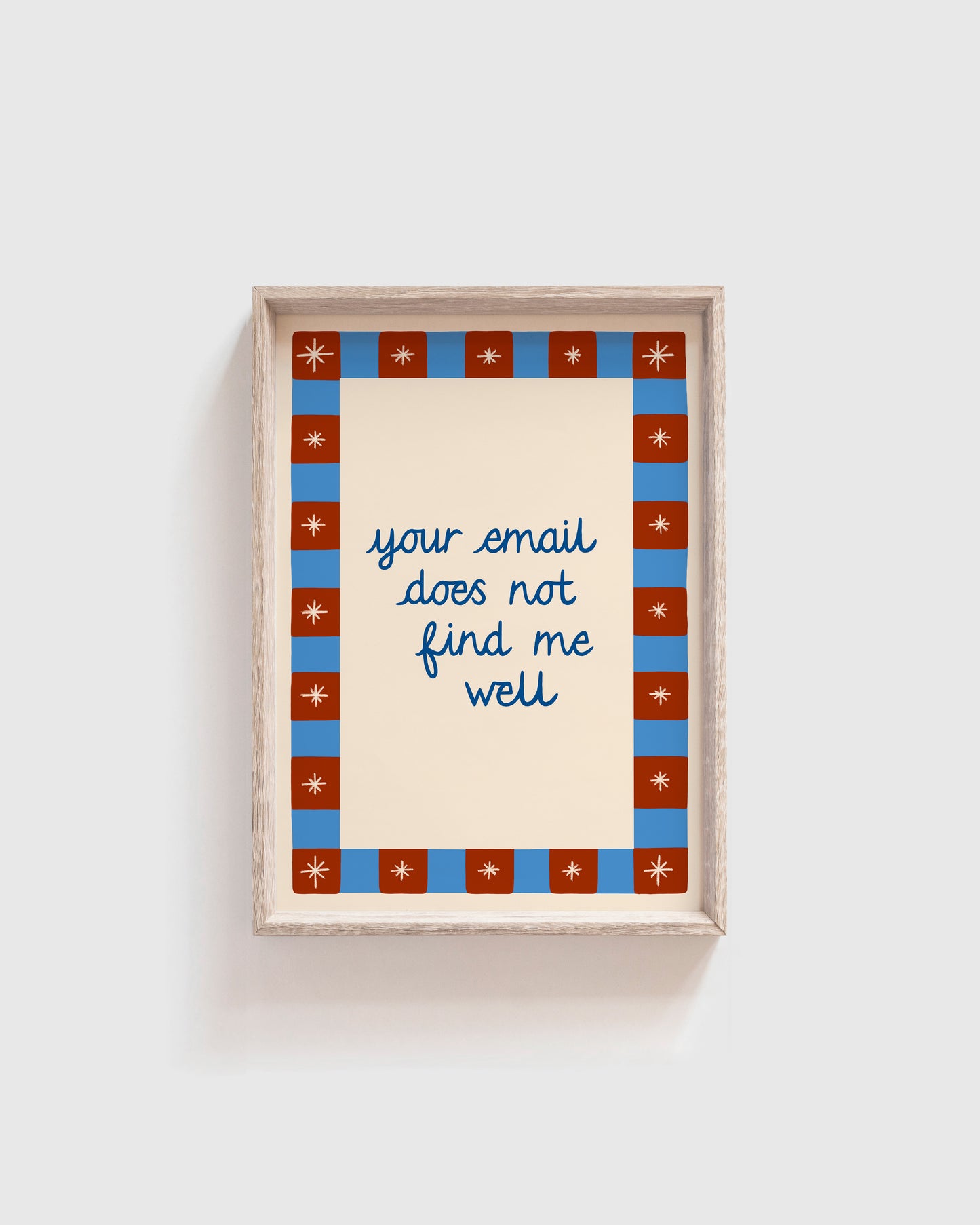 Your Email does not Find Me Well Print