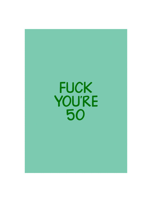 Fuck You're 50 Card