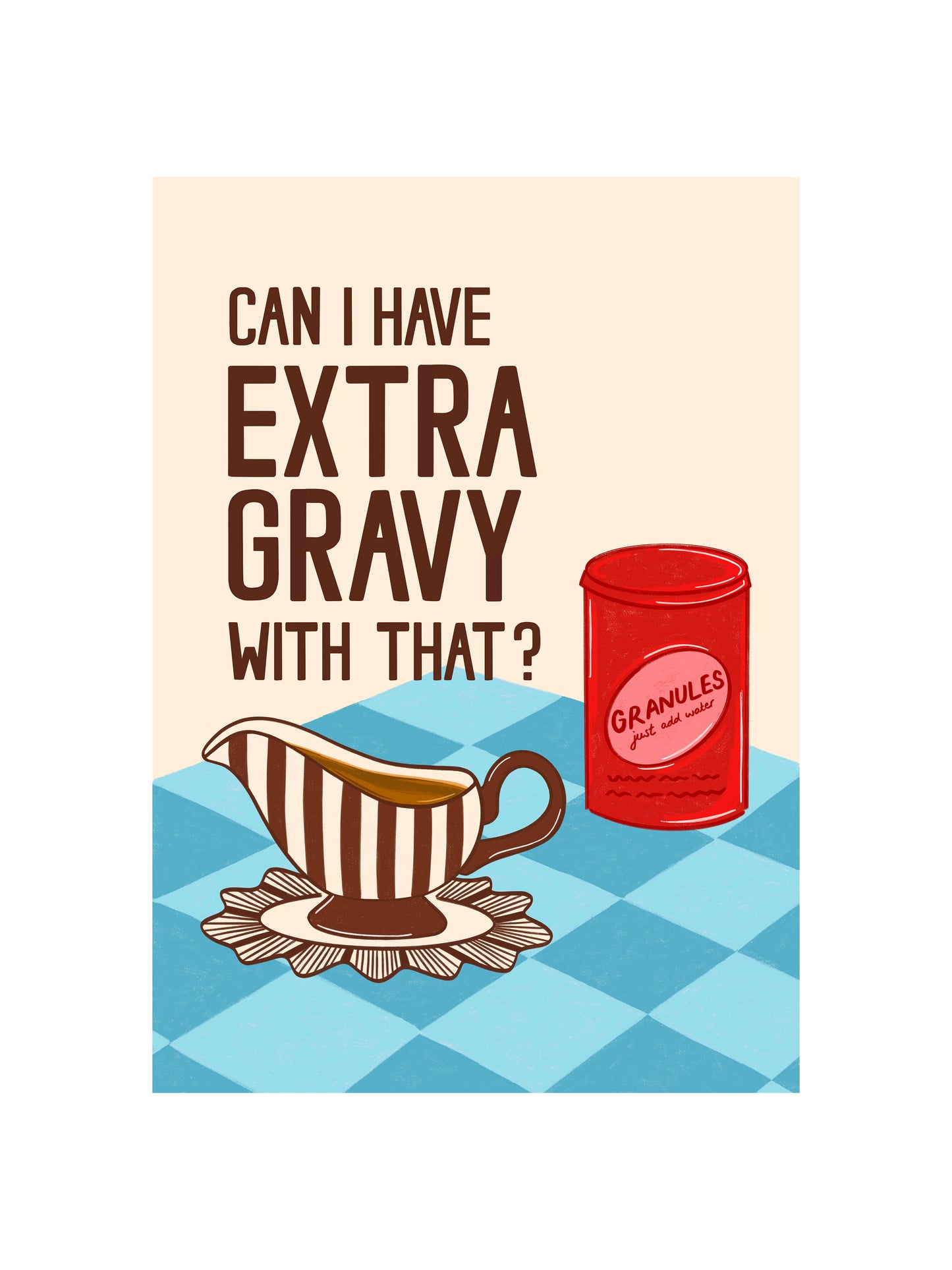 'Can I have extra Gravy with that?' Print