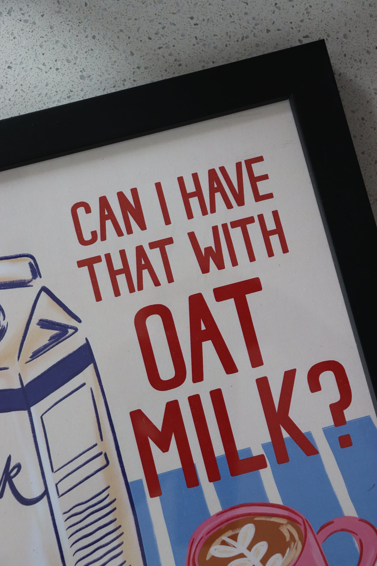 A4 Black Framed Can I have that with Oat Milk