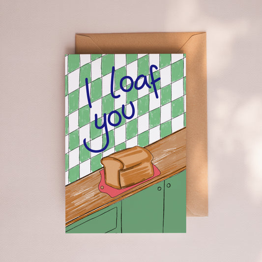 I Loaf You Card