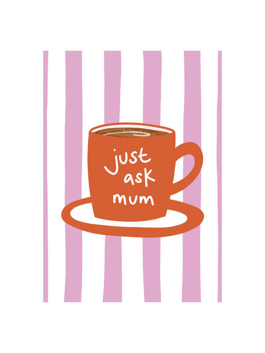 Just Ask Mum Card