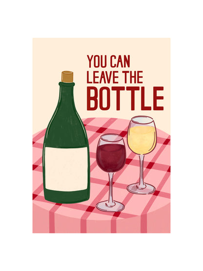 'You can leave the Bottle' Print