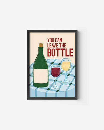 'You can leave the Bottle' Print