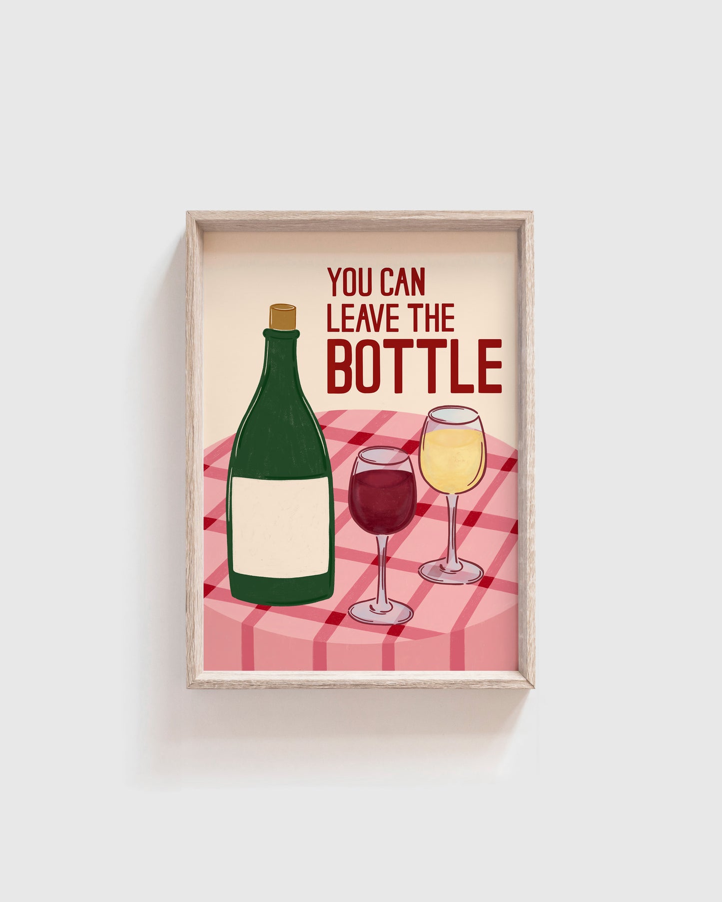 'You can leave the Bottle' Print