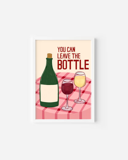 'You can leave the Bottle' Print