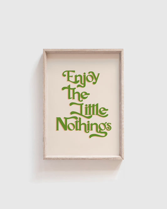 A4 Enjoy the Little Nothings