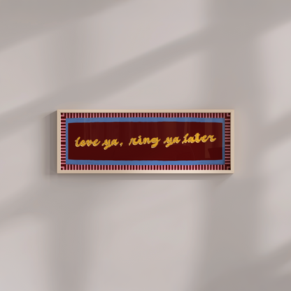 Love Ya, Ring Me Later Framed Print