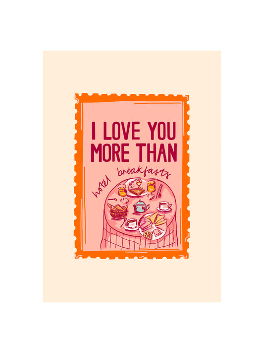 I Love You More Than Hotel Breakfasts Card