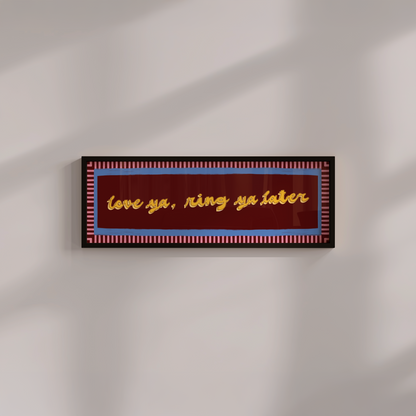 Love Ya, Ring Me Later Framed Print